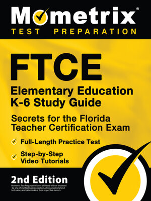 cover image of FTCE Elementary Education K-6 Study Guide Secrets for the Florida Teacher Certification Exam, Full-Length Practice Test, Step-by-Step Video Tutorials